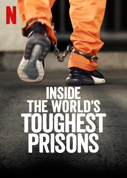 Bên trong những nhà tù khốc liệt nhất thế giới (Phần 5) 2021